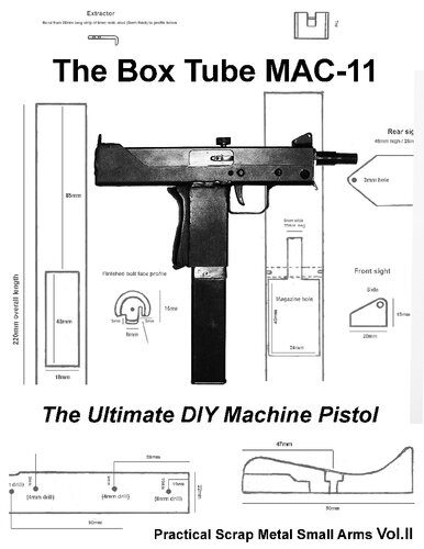 خرید و دانلود نسخه کامل کتاب The Box Tube MAC-11 – Practical Scrap Metal Small Arms Volume 2
