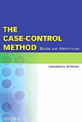 خرید و دانلود نسخه کامل کتاب The Case-Control Method: Design and Applications (Monographs in Epidemilogy and Biostatistics, Volume 38)