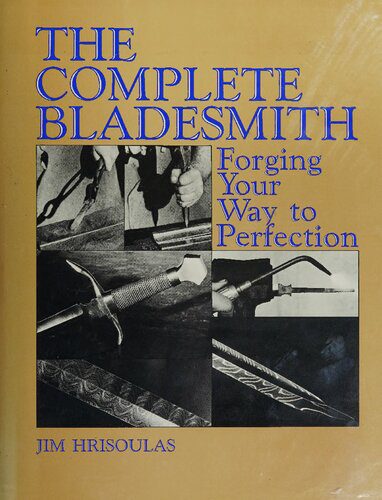 خرید و دانلود نسخه کامل کتاب The Complete Bladesmith: Forging Your Way to Perfection