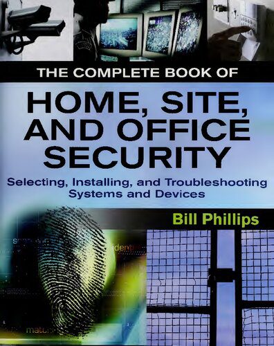 خرید و دانلود نسخه کامل کتاب The Complete Book of Home, Site, and Office Security: Selecting, Installing, and Troubleshooting Systems and Devices