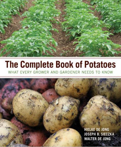 خرید و دانلود نسخه کامل کتاب The complete book of potatoes: what every grower and gardener needs to know