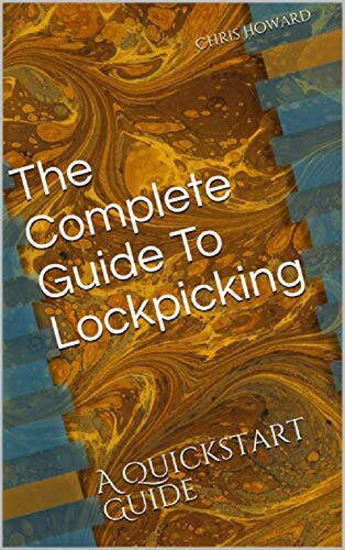 خرید و دانلود نسخه کامل کتاب The Complete Guide To Lockpicking: A Quickstart Guide (Quickstart Guides Book 3)