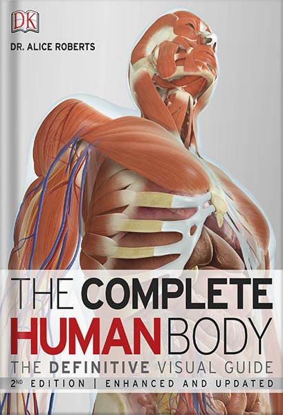 دانلود کتاب The Complete Human Body: The Definitive Visual Guide by Alice Roberts