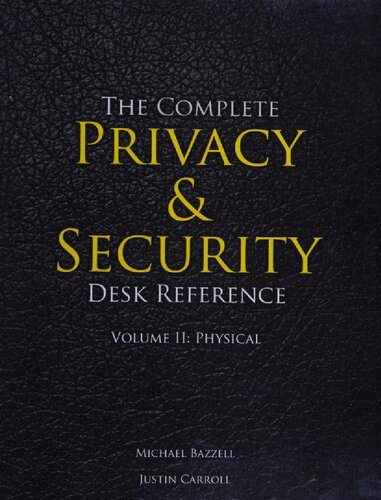 خرید و دانلود نسخه کامل کتاب The Complete Privacy & Security Desk Reference, Volume II: Physical