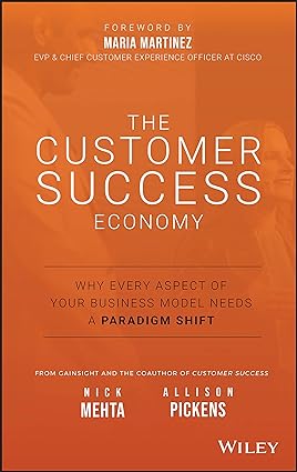 دانلود کتاب The Customer Success Economy: Why Every Aspect of Your Business Model Needs A Paradigm Shift –