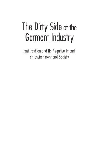 خرید و دانلود نسخه کامل کتاب The dirty side of the garment industry : fast fashion and its negative impact on environment and society