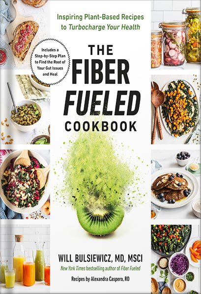خرید و دانلود نسخه کامل کتاب The Fiber Fueled Cookbook: Inspiring Plant-Based Recipes to Turbocharge Your Health by Will Bulsiewicz MD