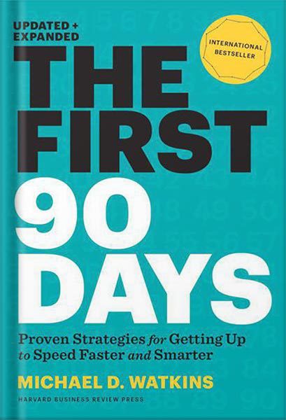 دانلود کتاب فارسی The First 90 Days, Updated and Expanded: Proven Strategies for Getting Up to Speed Faster and Smarter by Michael Watkins
