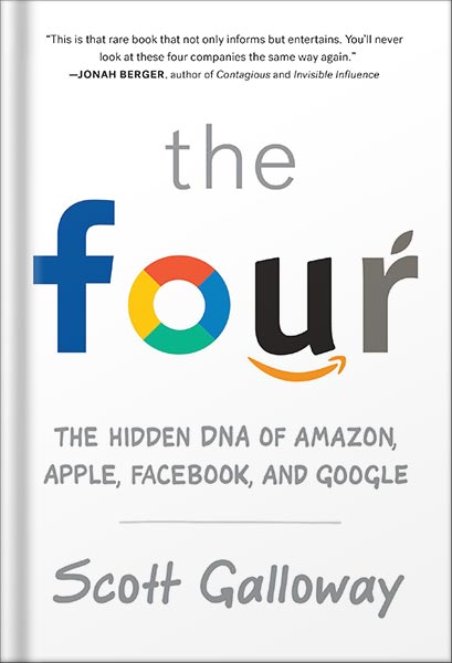 دانلود کتاب فارسی The Four: The Hidden DNA of Amazon, Apple, Facebook, and Google by Scott Galloway