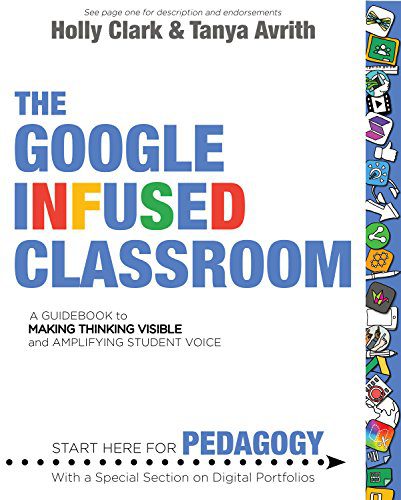 خرید و دانلود نسخه کامل کتاب The Google Infused Classroom: A Guidebook to Making Thinking Visible and Amplifying Student Voice – + pdf