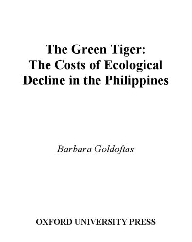 خرید و دانلود نسخه کامل کتاب The Green Tiger: The Costs of Ecological Decline in the Philippines