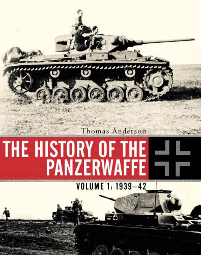 خرید و دانلود نسخه کامل کتاب The History of the Panzerwaffe. Volume 1. 1939-42