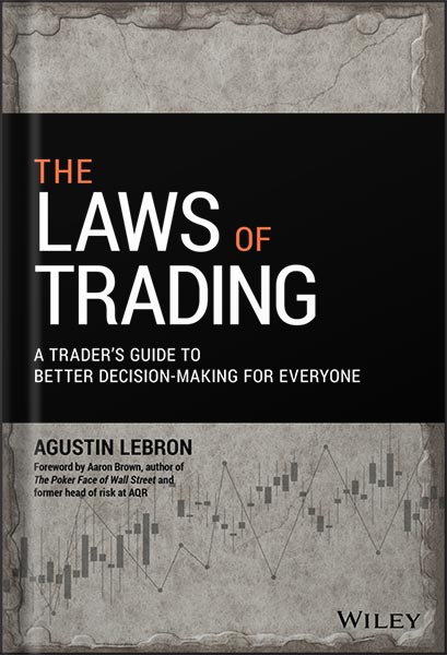 دانلود کتاب فارسی The Laws of Trading: A Trader’s Guide to Better Decision-Making for Everyone Wiley Trading 1st Edition, by Agustin Lebron