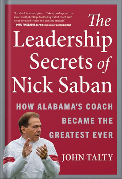 دانلود کتاب فارسی The Leadership Secrets of Nick Saban: How Alabama’s Coach Became the Greatest Ever by John Talty