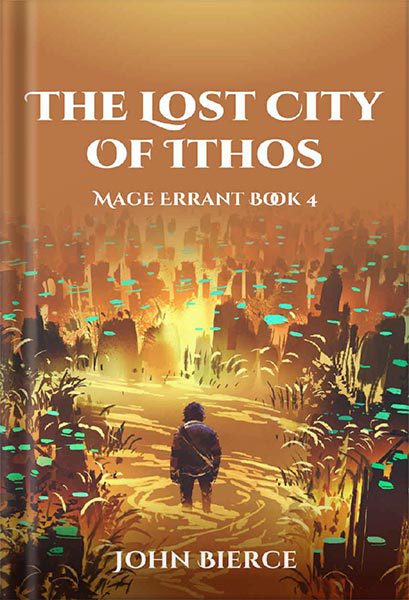 خرید و دانلود نسخه کامل کتاب The Lost City of Ithos: Mage Errant Book 4 by John Bierce