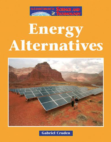خرید و دانلود نسخه کامل کتاب The Lucent Library of Science and Technology – Energy Alternatives