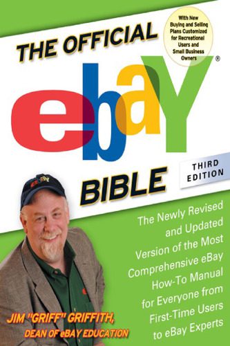 خرید و دانلود نسخه کامل کتاب The Official eBay Bible, Third Edition: The Newly Revised and Updated Version of the Most Comprehensive eBay How-To Manual for Everyone from First-Time Users to eBay Experts