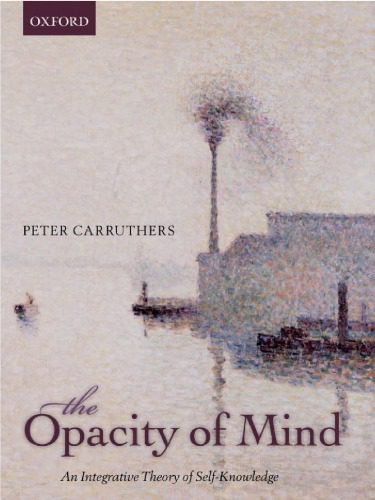 خرید و دانلود نسخه کامل کتاب The Opacity of Mind: An Integrative Theory of Self-Knowledge