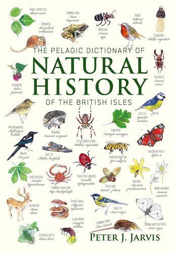 خرید و دانلود نسخه کامل کتاب The Pelagic Dictionary of Natural History of the British Isles: Descriptions of all Species with a Common Name