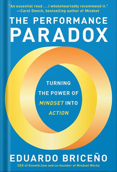 دانلود کتاب فارسی The Performance Paradox: Turning the Power of Mindset into Action by Eduardo Briceño