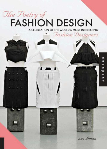 خرید و دانلود نسخه کامل کتاب The Poetry of Fashion Design: A Celebration of the World’s Most Interesting Fashion Designers