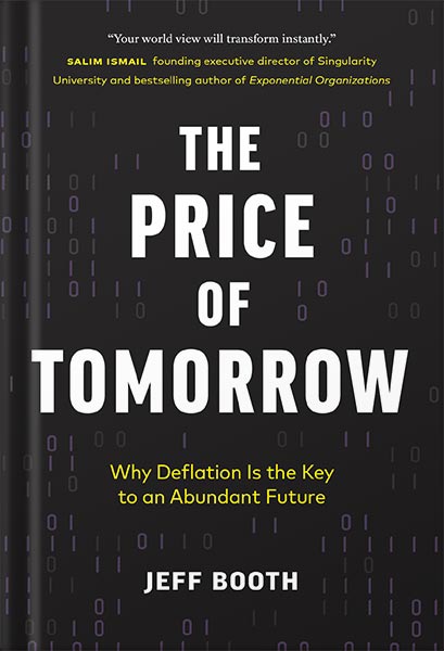دانلود کتاب فارسی The Price of Tomorrow: Why Deflation is the Key to an Abundant Future by Jeff Booth