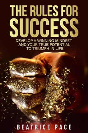 دانلود کتاب THE RULES FOR SUCCESS: Develop a Winning Mindset And your True Potential to Triumph in Life