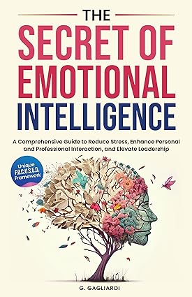 دانلود کتاب فارسی The Secret of Emotional Intelligence: A Comprehensive Guide to Reduce Stress, Enhance Personal and Professional Interactions, and Elevate Leadership –
