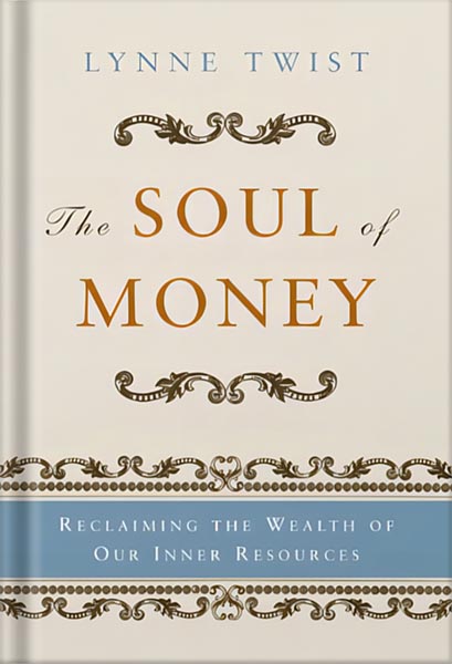 دانلود کتاب فارسی The Soul of Money: Transforming Your Relationship with Money and Life by Lynne Twist