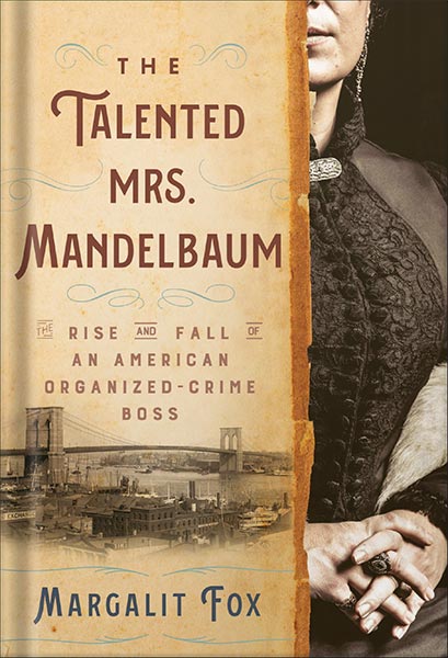 دانلود کتاب فارسی The Talented Mrs. Mandelbaum: The Rise and Fall of an American Organized-Crime Boss by Margalit Fox