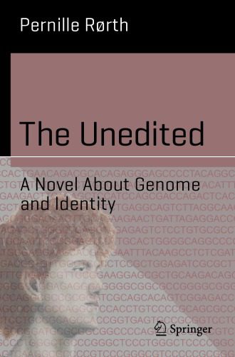 خرید و دانلود نسخه کامل کتاب The Unedited: A Novel About Genome And Identity
