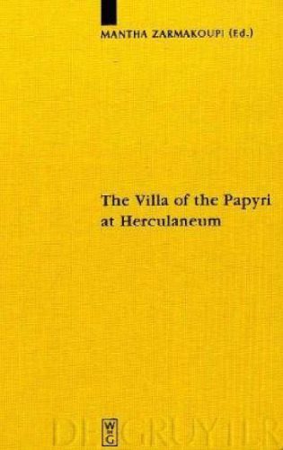 خرید و دانلود نسخه کامل کتاب The Villa of the Papyri at Herculaneum: Archaeology, Reception, and Digital Reconstruction (Sozomena Studies in the Recovery of Ancient Texts – Vol. 1)