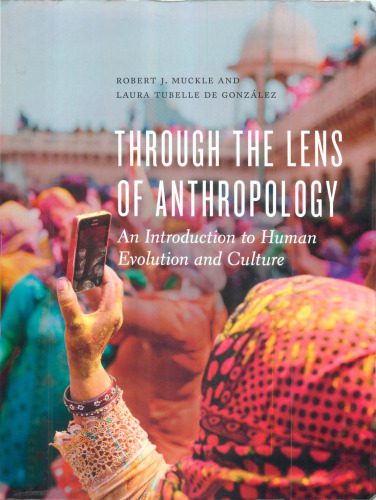 خرید و دانلود نسخه کامل کتاب Through the Lens of Anthropology: An Introduction to Human Evolution and Culture