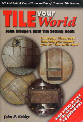 خرید و دانلود نسخه کامل کتاب Tile Your World: John Bridge’s New Tile Setting Book
