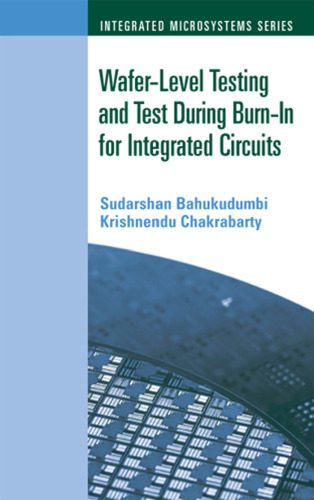 خرید و دانلود نسخه کامل کتاب Wafer-Level Testing and Test During Burn-In for Integrated Circuits