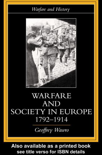 خرید و دانلود نسخه کامل کتاب Warfare and Society in Europe, 1792-1914 (Warfare and History)