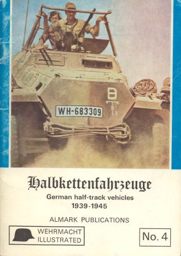 خرید و دانلود نسخه کامل کتاب Wehrmacht illustrated No.4: Halbkettenfahrzeuge: German Half-track Vehicles 1939-1945