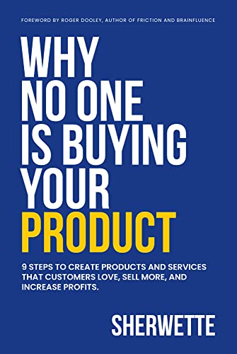 دانلود کتاب Why No One Is Buying Your Product: 9 Steps to create products and services that customers love, sell more, and increase profits. Kindle Edition