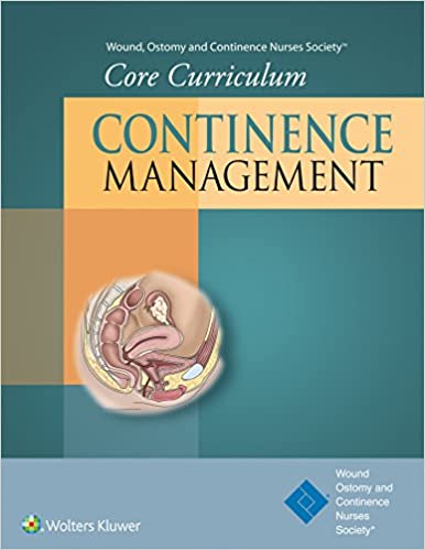 دانلود کتاب Wound, Ostomy and Continence Nurses Society® Core Curriculum: Continence Management