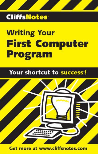 خرید و دانلود نسخه کامل کتاب Writing Your First Computer Program (CliffsNotes)