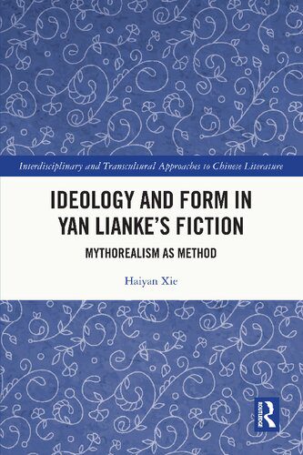 خرید و دانلود نسخه کامل کتاب Ideology and Form in Yan Lianke’s Fiction: Mythorealism as Method