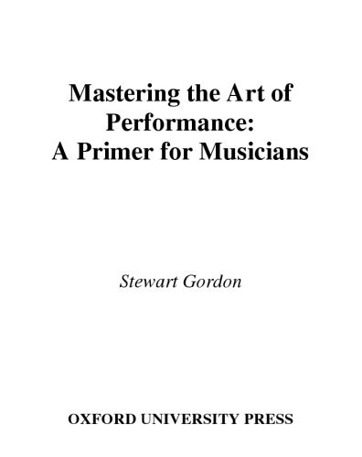 خرید و دانلود نسخه کامل کتاب Mastering the Art of Performance: A Primer for Musicians