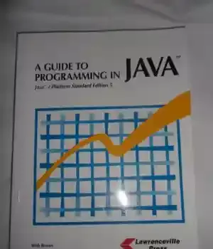 دانلود کتاب A Guide To Programming in Java: Java 2 Platform Standard Edition 5