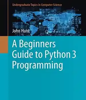 دانلود کتاب A beginners guide to Python 3 programming