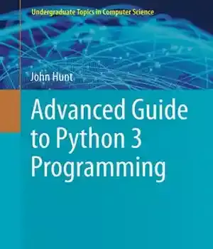 دانلود کتاب Advanced Guide to Python 3 Programming