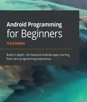دانلود کتاب Android Programming for Beginners: Build in-depth, full-featured apps starting from zero experience