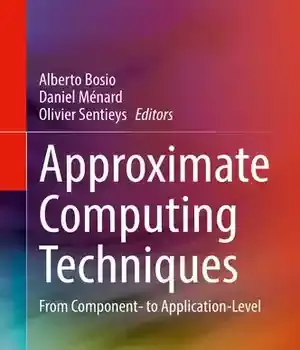 دانلود کتاب Approximate Computing Techniques : From Component- to Application-Level – 