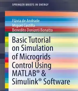 دانلود کتاب Basic Tutorial on Simulation of Microgrids Control Using MATLAB┬« & Simulink┬« Software