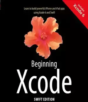 دانلود کتاب Beginning Xcode: Swift – Xcode