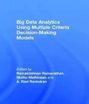 دانلود کتاب Big Data Analytics Using Multiple Criteria Decision-Making Models